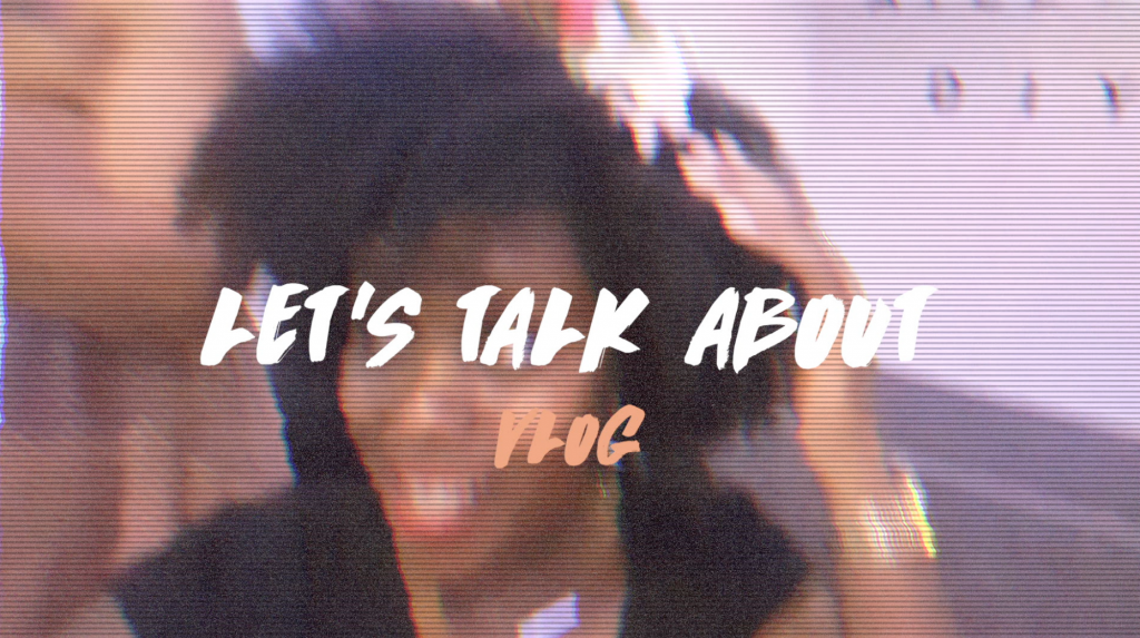 VLOG #1 - Let's talk about blog